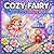 Cozy Fairy Super Cute Coloring Book: Fantasy Coloring Pages for Adults & Teens | Magical Fairy Scenes, Enchanted Worlds, Cute Cozy Illustrations & Stress Relief Relaxation