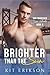 Brighter Than The Sun (San ...