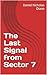 The Last Signal from Sector 7