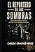EL REPORTERO DE LAS SOMBRAS: Una historia sobre el destino, la culpa y quien escribe la realidad (Spanish Edition)