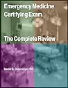 Emergency Medicine Certifying Exam: The Complete Review