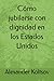 Cómo jubilarse con dignidad en los Estados Unidos (Spanish Edition)