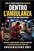 DENTRO L’AMBULANZA NON ESISTONO DISTANZE.: ESISTONO SOLO SECONDI. (VITE IN EMERGENZA) (Italian Edition)