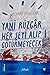 Yani Rüzgâr Her Şeyi Alıp Götürmeyecek