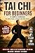 Tai Chi for Beginners: 12 Simple Exercises for inner Calm, Strength and Energy (The Tai Chi Reset Series Book 2)
