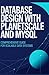 Database Design with PlanetScale and MySQL: Comprehensive Guide for Scalable