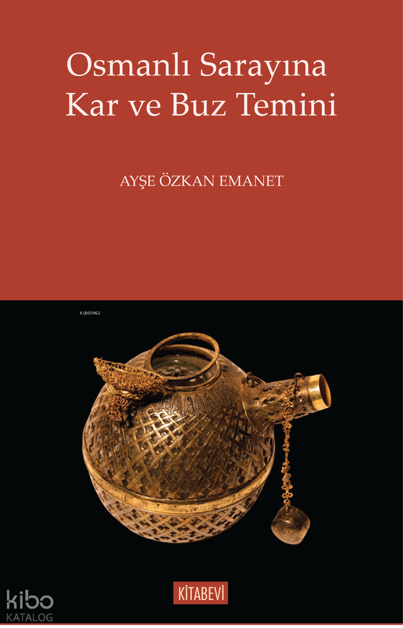 Osmanlı Sarayına Kar ve Buz Temini (Paperback)