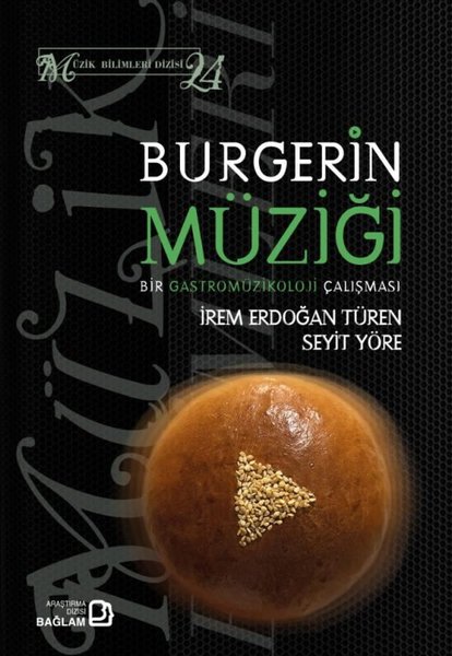 Burgerin Müziği: Bir Gastromüzikoloji Çalışması (Paperback)