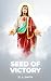 Seed of Victory: Epistles on the Mystery of Family in Salvation History