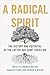 A Radical Spirit: The Histo...