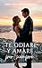 Te odiaré, y amaré para siempre: porque del odio al amor hay un sentimiento guardado (Spanish Edition)