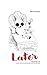 Later: The story of love, loss, searching and reuniting