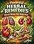 Powerful Herbal Remedies for Everyday Health: Natural Solutions for Blood Pressure, Lungs, Skin and Joint Support