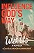 Influence God's Way With Us: A Faith-Filled Coming of Age Story About Influence, Identity, and Purpose