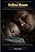The Yellow Room: A Mother’s...