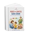 POSEZ DES LIMITES SANS CRIER: Vers une autorité parentale sereine et bienveillante (French Edition)