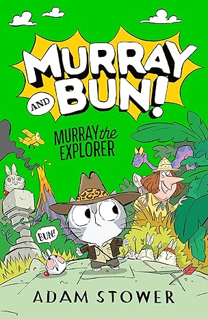 Murray the Explorer: A hilarious new adventure in the funny series from bestselling artist Adam Stower (Murray and Bun Book 5)