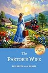 The Pastor’s Wife: Witty 1914 Classic Exploring Marriage and Self-Discovery (LARGE PRINT)