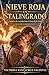 Nieve roja en Stalingrado: Una emocionante historia de amor, redención y sacrificio en el infierno helado de Stalingrado (Ecos de la Resistencia) (Spanish Edition)