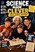 Science Made Clever: Book 3: CHALLENGE EDITION (CLEVER THINKERS)
