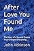 After Love You Found Me: Th...