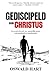 Gediscipeld door Christus: Een praktische gids voor geestelijke groei, volwassenheid en transformatie (Dutch Edition)