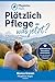 Plötzlich Pflege: Was jetzt? (German Edition)