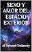 SEXO Y AMOR DEL ESPACIO EXTERIOR (Spanish Edition)