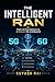 THE INTELLIGENT RAN: From 4G Foundations to AI-Driven 5G and Beyond