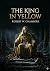 The King in Yellow: by Robe...