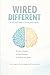 Wired Different: An ADHD guide