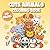 Cute Animals Coloring Book for Kids: Fun and Easy Animal Coloring Pages for Toddlers and Kids Ages 3-8 | Cute Baby Animals, Simple Designs, Stress-Free Coloring Fun