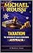 Taxation: To Whom It May Concern (Australia): A Modern Issue (Cost of Living Australia Series Book 4)