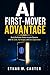 AI First-Mover Advantage: Build Profitable Online Income Streams with No Code, No Budget, and Zero Experience Before Everyone Else Catches On