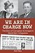 We Are in Charge Now by Richard G Ewig We Are in Charge Now by Richard G Ewig