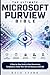 THE ULTIMATE MICROSOFT PURVIEW BIBLE: A Step-by-Step Guide to Data Governance, Compliance, Insider Risk, DLP, and Security in MS 365