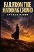 FAR FROM THE MADDING CROWD