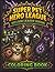 Super Pet Hero League: Villain League Rising Coloring Book: Action-Packed Animal Superhero Coloring Book for Kids & Adults | Epic Battles, Funny ... Fun (Super Pet Hero League Hero Adventures)