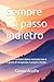Sempre un passo indietro: Perché il turismo alpino nostrano non é in grado di recuperare il proprio ritardo (Italian Edition)