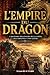 L'Empire du dragon: L'histoire millénaire de la Chine, des origines à nos jours. Livre sur la Chine (French Edition)