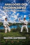 Analogies Shorinjiryu Karatedo, Golf & Baseball by Mr. Emanuel Hawthorne Kyoshi