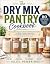 The Dry Mix Pantry Cookbook...