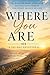 WHERE YOU ARE: A 365 Day Devotional of uplifting and encourageing scripture to get you thru each day for any age.
