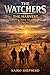 The Harvest: Everything They'd Been Given Had Led Here. (The Watchers)
