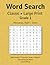 Word Search Classic Grade 1 Vol 1: Teacher Reproducible, No Filler Letters, Large Print Grids, Simple Mechanics, Grade Level Vocabulary, Themed Puzzles (Solve Smarter™ Classroom Series)