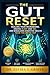 The Gut Reset: Healing Your Microbiome, Ending Bloat and IBS, and Rebuilding Digestive Health from the Inside Out.