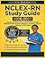NCLEX-RN Study Guide 2026–2027: Comprehensive Review Advanced Exam Prep with 2,500+ NGN-Style Practice Questions, Rationales, and Clinical Judgment Strategies for RN Licensure