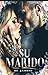 Su Marido: La dark romance del año (Spanish Edition)
