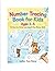 Number Tracing Book for Kids Ages 3–5: Learn to Write Numbers 1–10 with Fun Practice, Counting, and Early Math Skills for Preschool & Kindergarten