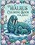 Walrus Coloring Book for Adults: For Walrus Lovers Featuring Walrus Patterns, Mandala Art, Painting Ideas, and Relaxing Arts and Crafts Designs.